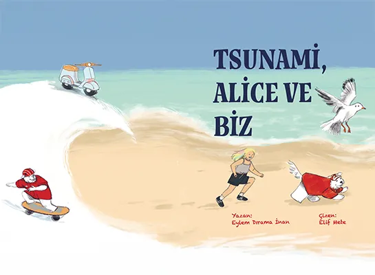 Tsunami, Alice ve Biz